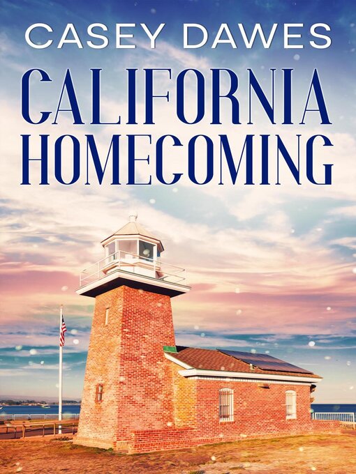 Title details for California Homecoming by Casey Dawes - Available